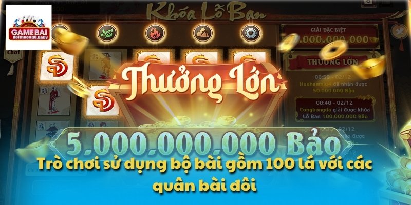 Trò chơi sử dụng bộ bài gồm 100 lá với các quân bài đôi
